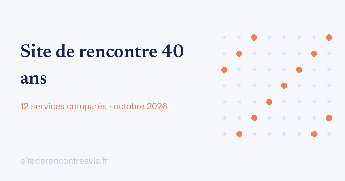 Site de rencontre 40 ans